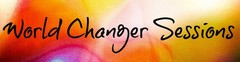 World Changers Sessions Podcast